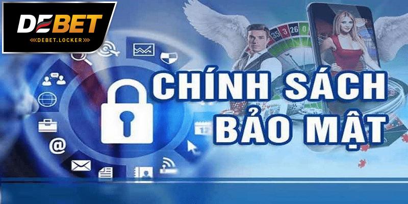 Quyền lợi vượt trội từ chính sách bảo mật DEBET