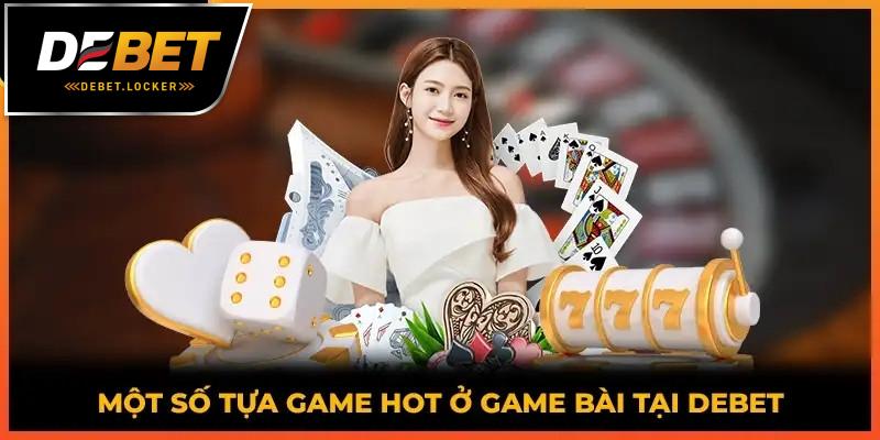 Khám phá kho game bài DEBET đa dạng và vô cùng hấp dẫn