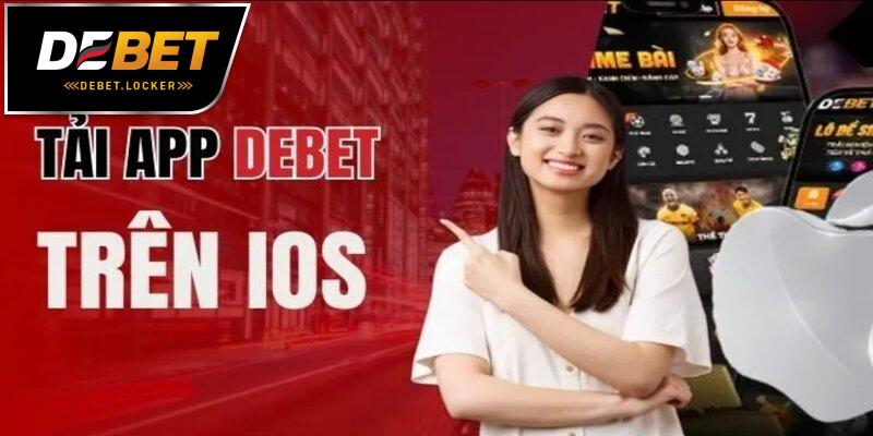 Cách tải app DEBET cho điện thoại iOS 